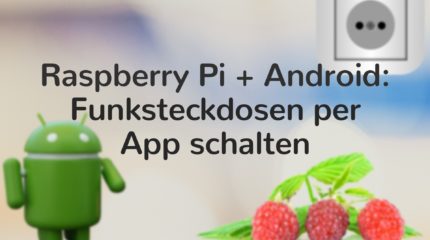 Android + Raspberry Pi: Funksteckdosen App Bedienung